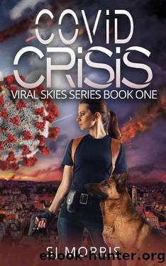 Covid Crisis: A Post Apocalyptic EMP & Pandemic Survival Thriller (Viral Skies Series Book 1) by SJ Morris