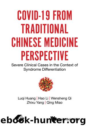 Covid-19 From Traditional Chinese Medicine Perspective: Severe Clinical Cases In The Context Of Syndrome Differentiation by Huang Luqi;Li Hao;Qi Wensheng;Yang Zhixu;Miao Qing;