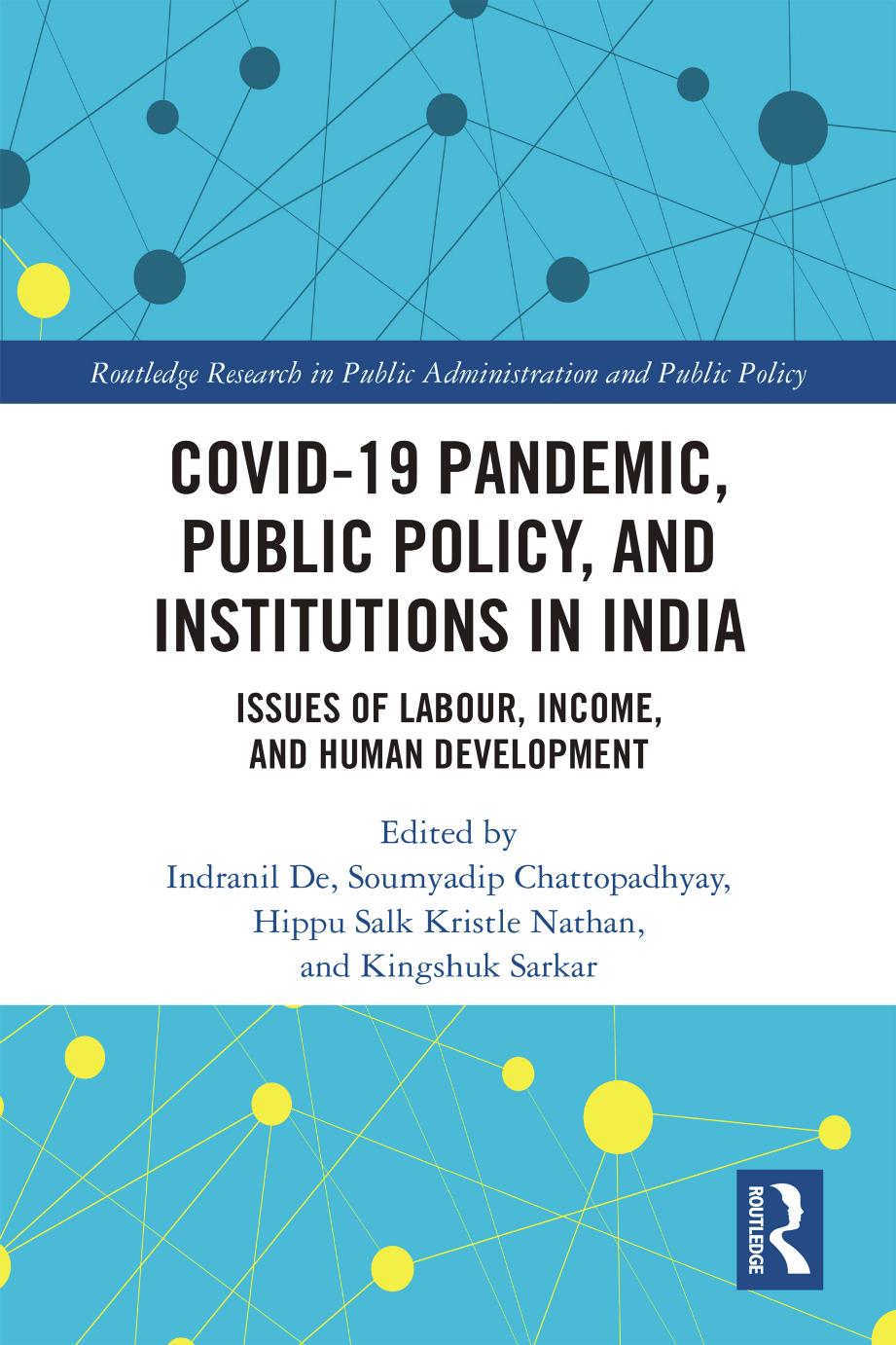 Covid-19 Pandemic, Public Policy, and Institutions in India: Issues of Labour, Income, and Human Development by unknow