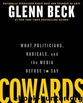 Cowards: What Politicians, Radicals, and the Media Refuse to Say by Glenn Beck