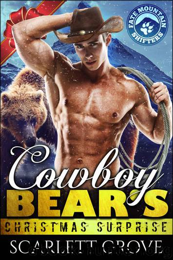 Cowboy Bear's Christmas Surprise (Bear Shifter Holiday Romance) by Scarlett Grove