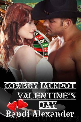 Cowboy Jackpot: Valentine's Day by Randi Alexander
