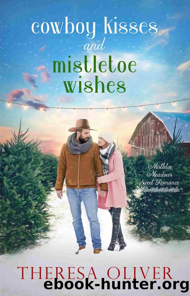 Cowboy Kisses and Mistletoe Wishes: Contemporary Holiday Romance, Grumpy Cowboy, City Girl by Theresa Oliver