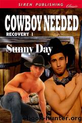 Cowboy Needed [Recovery 1] (Siren Publishing Classic ManLove) by Sunny Day