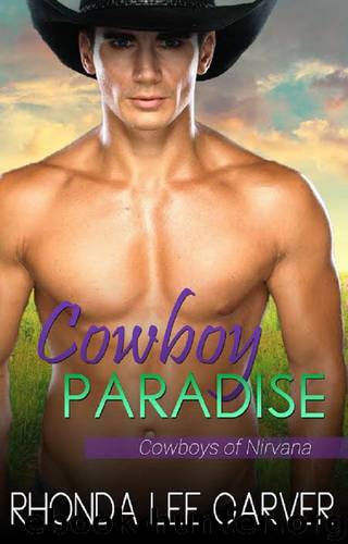 Cowboy Paradise (Cowboys of Nirvana Book 1) by Rhonda Lee Carver