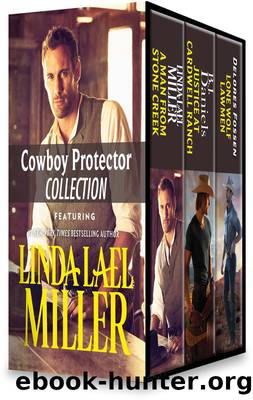 Cowboy Protector Collection: The Man from Stone Creek ; Justice at Cardwell Ranch ; Lone Wolf Lawman by Linda Lael Miller