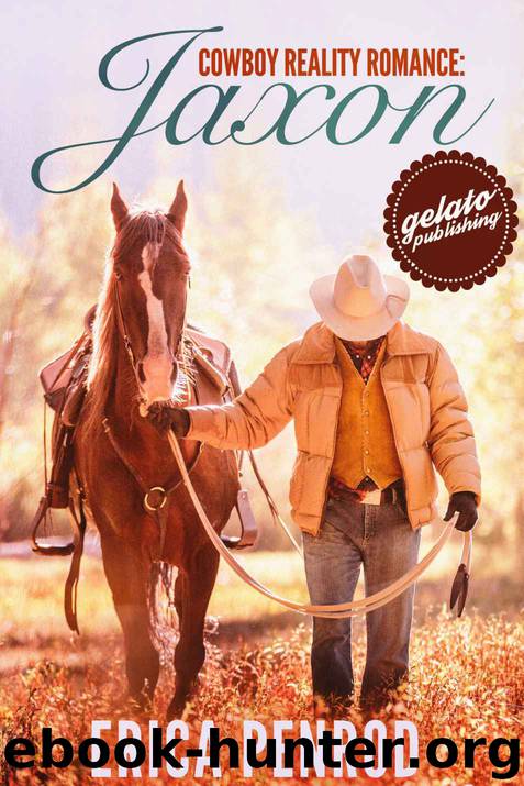Cowboy Reality Romance: Jaxon by Erica Penrod