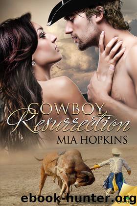 Cowboy Resurrection: Cowboy Cocktail, Book 2 by Mia Hopkins