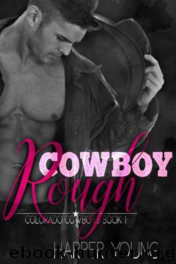 Cowboy Rough: A Steamy, Contemporary Romance Novella (Colorado Cowboys Book 1) by Harper Young