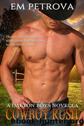 Cowboy Rush (Dalton Boys Book 5) by Em Petrova
