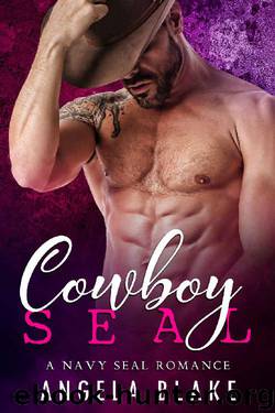 Cowboy Seal: A Navy Seal Romance (The Navy Seal Collection Book 2) by Angela Blake