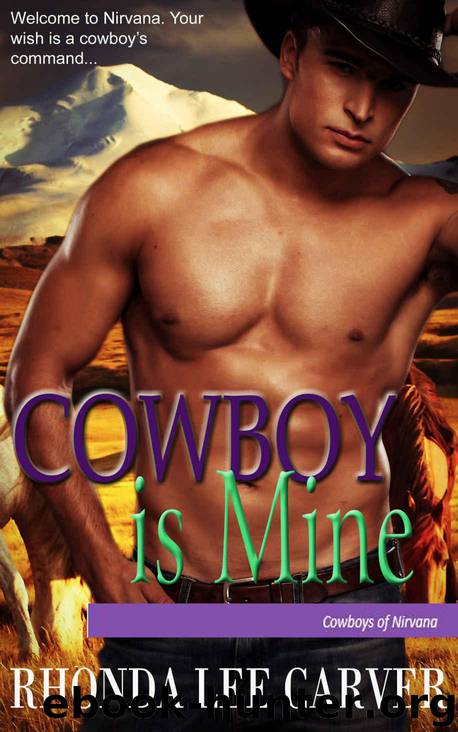 Cowboy is Mine (Cowboys of Nirvana Book 5) by Carver Rhonda Lee