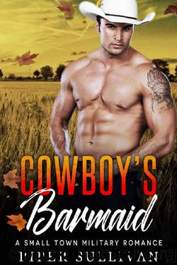 Cowboy's Barmaid: A Small Town Military Romance (Lucky Flats Ranchers Book 2) by Piper Sullivan