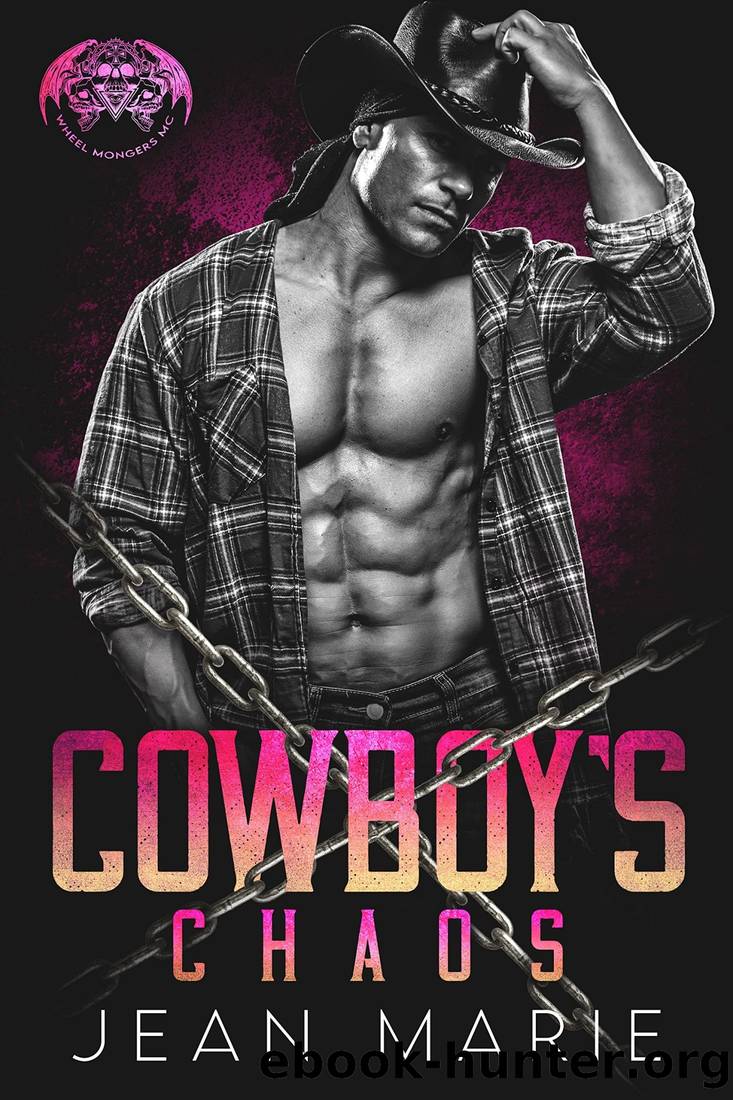 Cowboy's Chaos: Runaway Meets Bad Boy Biker, Star-Crossed Lovers, New in Town Unexperienced Heroine, Steamy Small Town Action Suspense Romance (Wheel Mongers MC Book 3) by Jean Marie