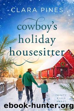 Cowboy's Holiday Housesitter: Trinity Falls Sweet Romance - Book 8 by Clara Pines