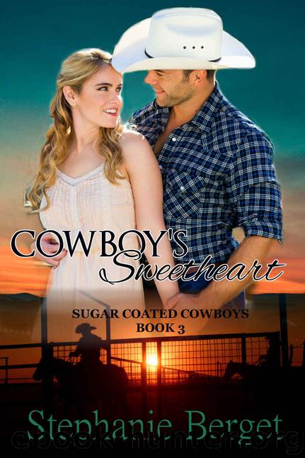 Cowboy's Sweetheart (Sugar Coated Cowboys Book 3) by Stephanie Berget