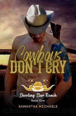 Cowboys Don't Cry (The Shooting Star Ranch Trilogy Book 1) by Samantha C MIchaels