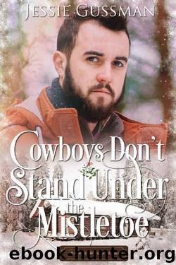 Cowboys Don't Stand Under the Mistletoe (Sweet Water Ranch Western Cowboy Romance Book 10) by Jessie Gussman