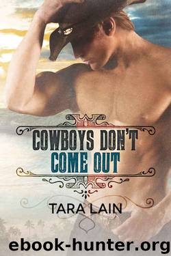 Cowboys Don’t Come Out by Tara Lain