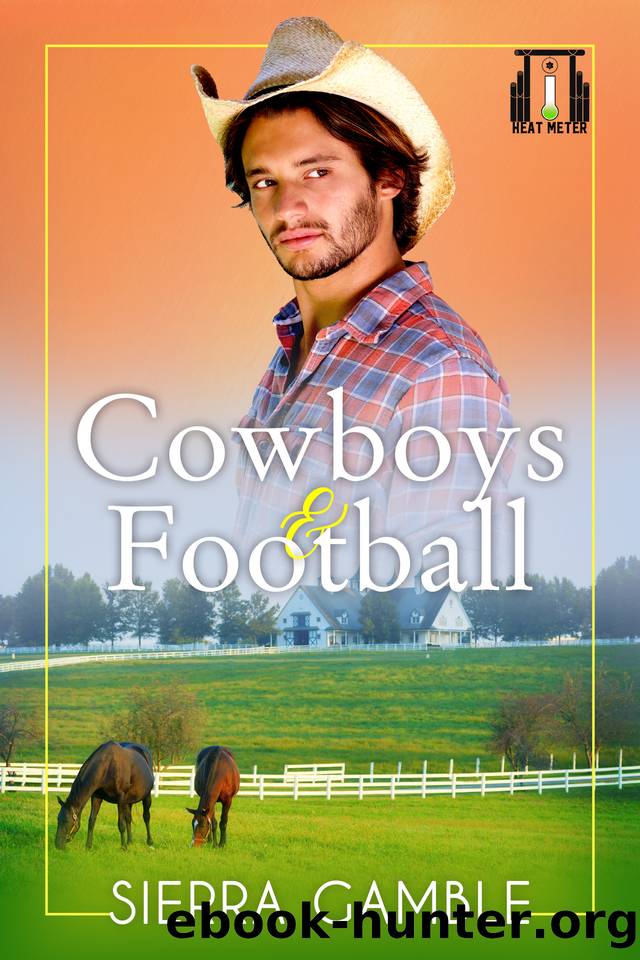 Cowboys and Football: Clean Contemporary Cowboy Romance by Sierra Gamble & Divine Light Ranch