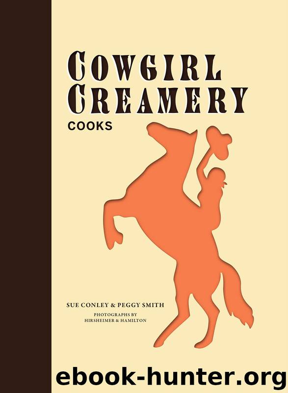 Cowgirl Creamery Cooks by Peggy Smith