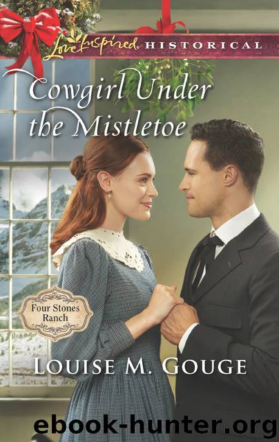 Cowgirl Under the Mistletoe by Louise M. Gouge