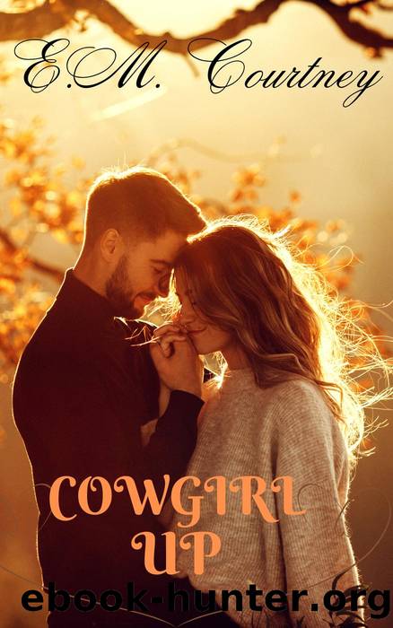 Cowgirl Up by E.M.Courtney
