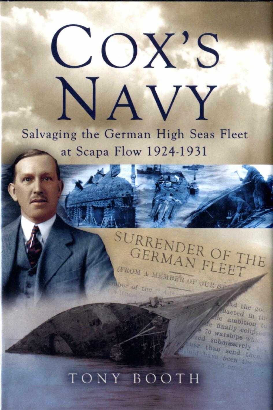 Cox's Navy: Salvaging The German High Seas Fleet At Scape Flow 1924-1931 by Tony Booth