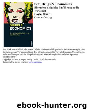 Coyle, Diane - Sex, Drugs u Economics by Eine nicht alltaegliche Einfuehrung in die Wirtschaft