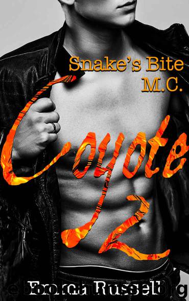 Coyote: Book 2 (A Motorcycle Club Romance) (Snakes Bite MC: Coyote) by Emma Russell