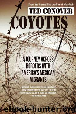 Coyotes: A Journey Across Borders with America's Mexican Migrants by Ted Conover