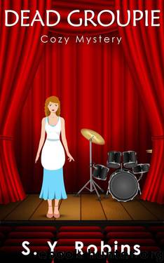 Cozy Mystery: Dead Groupie (Cozy Mystery, Murder Mystery, Dead, Sleuth, Detective, Short Story) by Robins S. Y
