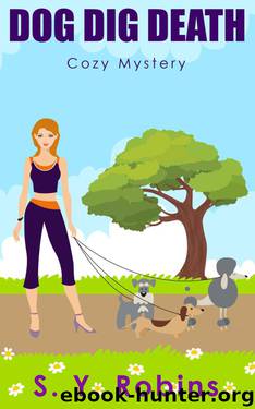 Cozy Mystery: Dog Dig Death: Animal Mystery Short Story (Christmas Theme) (Dog, Cozy Mystery, Sleuth, Detective, Murder, Animal, Short Story) by Robins S. Y