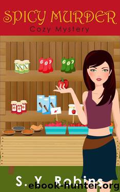 Cozy Mystery: Spicy Murder (Cozy Mystery, Murder, Detective, Woman Sleuth, Culinary, Short Story) by Robins S. Y