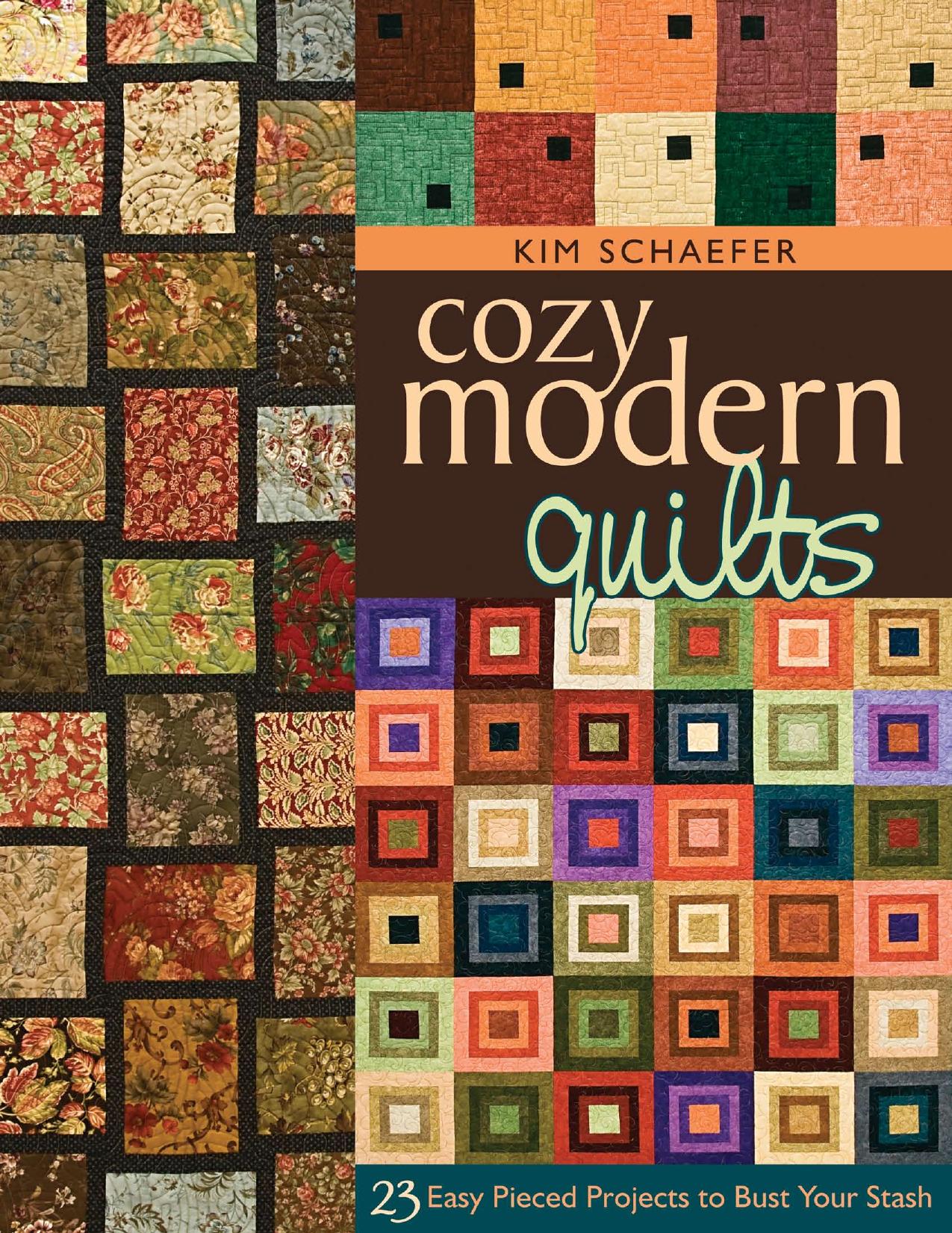 Cozy modern quilts: 23 easy pieced projects to bust your stash by Schaefer Kim