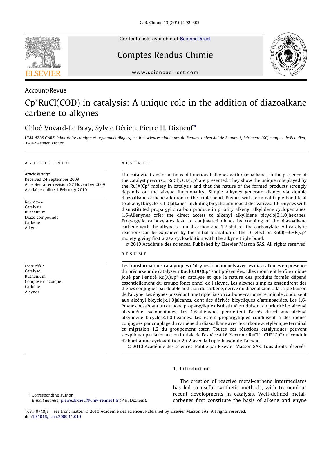 Cp*RuCl(COD) in catalysis: A unique role in the addition of diazoalkane carbene to alkynes by ChloÃ© Vovard-Le Bray; Sylvie DÃ©rien; Pierre H. Dixneuf