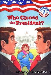 CpM1.Who Cloned the President? by Ron Roy