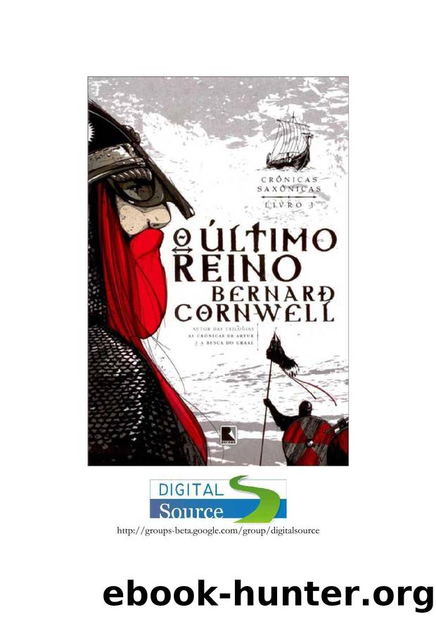 Crônicas Saxônicas: O Último Reino by Bernard Cornwell