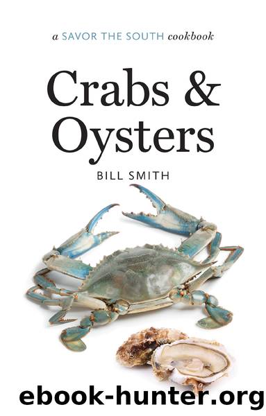 Crabs & Oysters: A Savor the South Cookbook by Bill Smith
