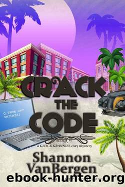 Crack the Code (Glock Grannies Cozy Mystery Book 5) by Shannon VanBergen