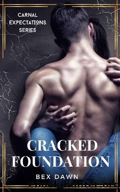 Cracked Foundation: Carnal Expectations by Bex Dawn