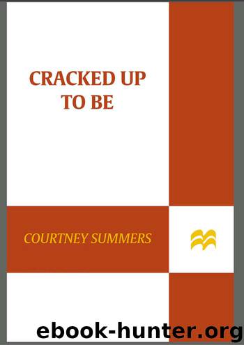 Cracked up to be by Courtney Summers