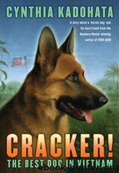 Cracker!: The Best Dog in Vietnam by Cynthia Kadohata