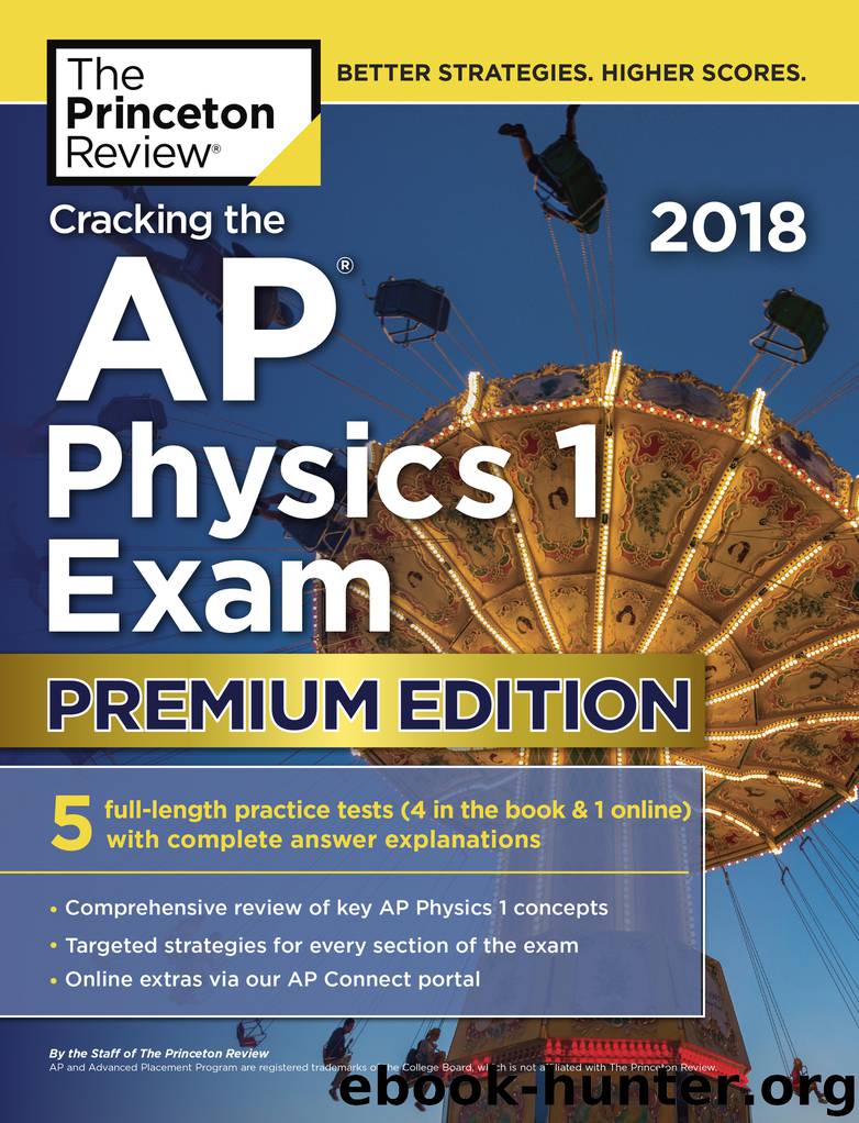 Cracking the AP Physics 1 Exam 2018, Premium Edition by Princeton Review