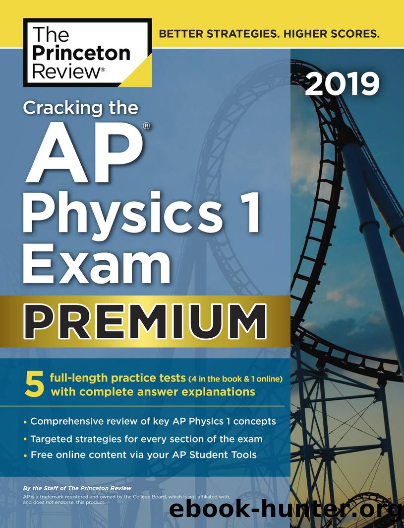 Cracking the AP Physics 1 Exam 2019, Premium Edition by Princeton Review