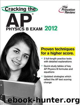 Cracking the AP Physics B Exam, 2012 Edition by Princeton Review