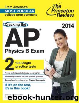 Cracking the AP Physics B Exam, 2014 Edition by Princeton Review