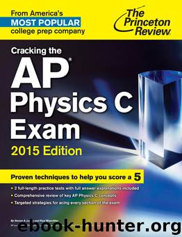 Cracking the AP Physics C Exam, 2015 Edition by Princeton Review