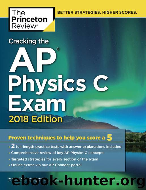 Cracking the AP Physics C Exam, 2018 Edition by Princeton Review