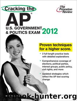 Cracking the AP U.S. Government & Politics Exam, 2012 Edition by Princeton Review